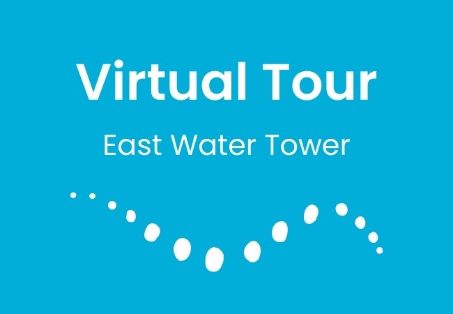 National Water Week 2021 - East Water Tower Virtual Tour