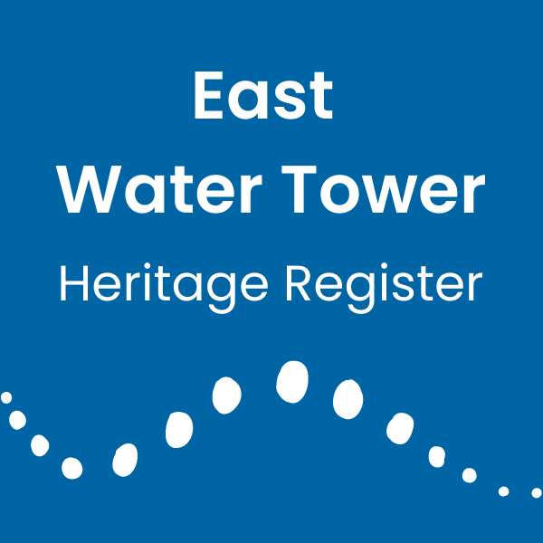 View the State Heritage listing of the East Water Tower.