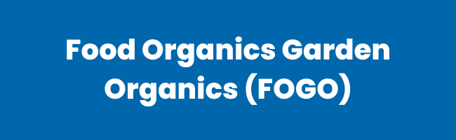 See Council's statement on Food organics garden organics