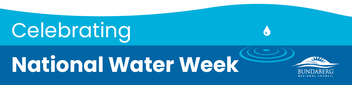 Celebrating National Water Week in the Bundaberg Region.
